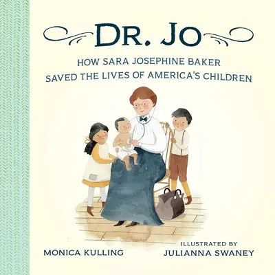 Dr Jo: Jak Sara Josephine Baker uratowała życie amerykańskich dzieci - Dr. Jo: How Sara Josephine Baker Saved the Lives of America's Children