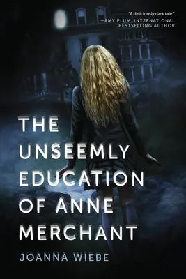 Nieprzyzwoita edukacja Anne Merchant - The Unseemly Education of Anne Merchant
