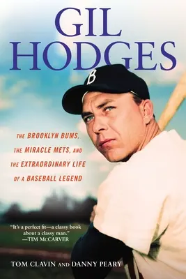 Gil Hodges: Brooklyn Bums, Miracle Mets i niezwykłe życie legendy baseballu - Gil Hodges: The Brooklyn Bums, the Miracle Mets, and the Extraordinary Life of a Baseball Legend