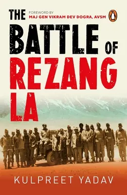 Bitwa pod Rezang La - Prawdziwa historia o tym, jak 120 indyjskich żołnierzy zmierzyło się z 5000 chińskich żołnierzy | Essential Indian Army Books on War | Penguin Non-fiction - Battle of Rezang La - The true story of how 120 Indian soldiers faced 5000 Chinese troops | Essential Indian Army Books on War | Penguin Non-fiction