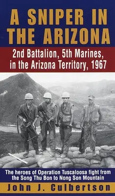 Snajper w Arizonie: 2. batalion 5. piechoty morskiej na terytorium Arizony, 1967 r. - A Sniper in the Arizona: 2nd Battalion, 5th Marines, in the Arizona Territory, 1967