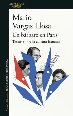 Un Barbaro En Pars: Textos Sobre La Cultura Francesa / A Barbarian in Paris. Pisma o kulturze francuskiej - Un Brbaro En Pars: Textos Sobre La Cultura Francesa / A Barbarian in Paris. Wr Itings about French Culture