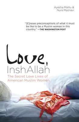Love, InshAllah: Sekretne życie miłosne amerykańskich muzułmanek - Love, InshAllah: The Secret Love Lives of American Muslim Women