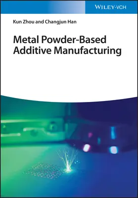 Wytwarzanie przyrostowe oparte na proszkach metali - Metal Powder-Based Additive Manufacturing