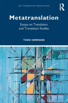 Metatranslation: Eseje o tłumaczeniu i badaniach nad tłumaczeniem - Metatranslation: Essays on Translation and Translation Studies