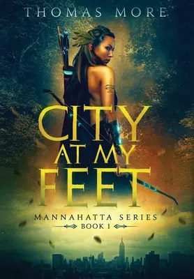 Miasto u moich stóp: Seria Mannahatta: Księga 1 - City At My Feet: Mannahatta Series: Book 1