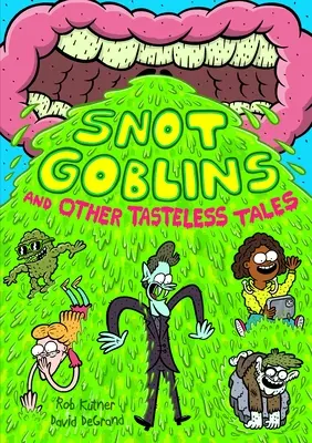 Smarkate gobliny i inne niesmaczne opowieści - Snot Goblins and Other Tasteless Tales