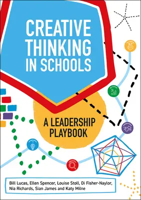 Kreatywne myślenie w szkołach: Podręcznik przywództwa - Creative Thinking in Schools: A Leadership Playbook