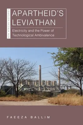 Lewiatan apartheidu: Elektryczność i siła technologicznej ambiwalencji - Apartheid's Leviathan: Electricity and the Power of Technological Ambivalence