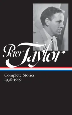 Peter Taylor: Komplet opowiadań 1938-1959 (Loa #298) - Peter Taylor: Complete Stories 1938-1959 (Loa #298)