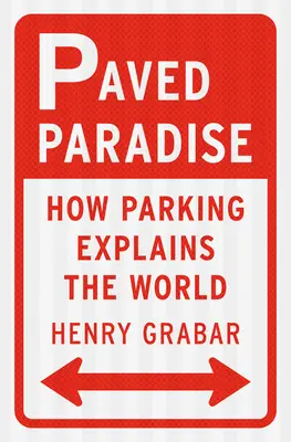 Brukowany raj: Jak parkowanie wyjaśnia świat - Paved Paradise: How Parking Explains the World