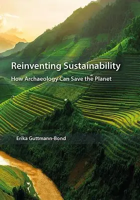Reinventing Sustainability: Jak archeologia może ocalić planetę - Reinventing Sustainability: How Archaeology Can Save the Planet