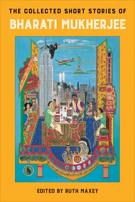 Zebrane krótkie historie Bharati Mukherjee - The Collected Short Stories of Bharati Mukherjee