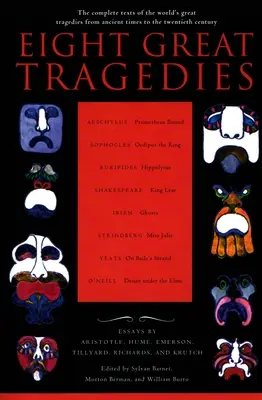 Osiem wielkich tragedii: Kompletne teksty wielkich tragedii świata od starożytności do XX wieku - Eight Great Tragedies: The Complete Texts of the World's Great Tragedies from Ancient Times to the Twentieth Century