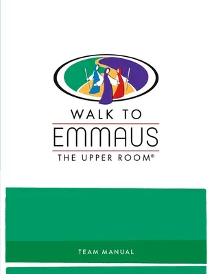 Podręcznik zespołu Walk to Emmaus - Walk to Emmaus Team Manual