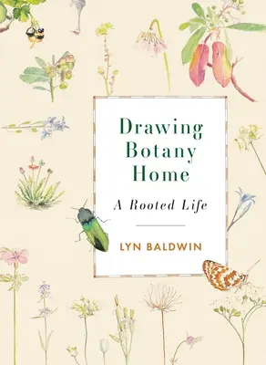 Drawing Botany Home: Zakorzenione życie - Drawing Botany Home: A Rooted Life
