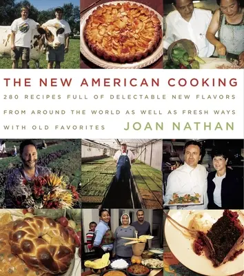 The New American Cooking: 280 przepisów pełnych pysznych nowych smaków z całego świata, a także świeżych sposobów na stare ulubione: Książka kucharska - The New American Cooking: 280 Recipes Full of Delectable New Flavors from Around the World as Well as Fresh Ways with Old Favorites: A Cookbook