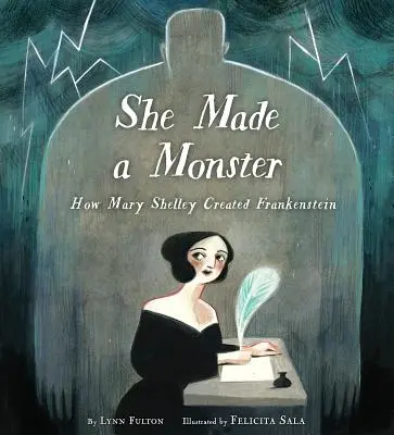 Stworzyła potwora: Jak Mary Shelley stworzyła Frankensteina - She Made a Monster: How Mary Shelley Created Frankenstein