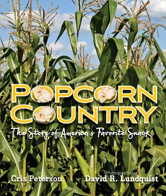 Popcorn Country: Historia ulubionej przekąski Amerykanów - Popcorn Country: The Story of America's Favorite Snack