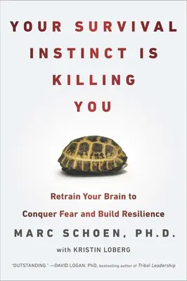 Twój instynkt przetrwania cię zabija: Przekształć swój mózg, aby pokonać strach i zbudować odporność - Your Survival Instinct Is Killing You: Retrain Your Brain to Conquer Fear and Build Resilience