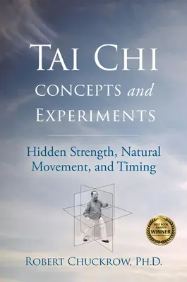 Koncepcje i eksperymenty Tai Chi: Ukryta siła, naturalny ruch i wyczucie czasu - Tai Chi Concepts and Experiments: Hidden Strength, Natural Movement, and Timing