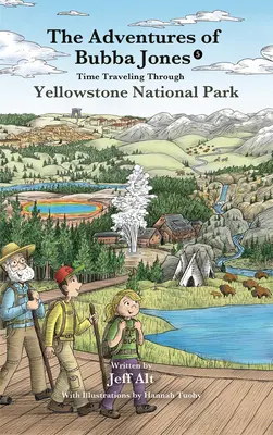 Podróż w czasie przez Park Narodowy Yellowstone: Przygody Bubby Jonesa (#5) Tom 5 - Time Traveling Through Yellowstone National Park: The Adventures of Bubba Jones (#5) Volume 5