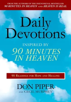 Codzienne nabożeństwa inspirowane 90 minutami w niebie: 90 czytań dla nadziei i uzdrowienia - Daily Devotions Inspired by 90 Minutes in Heaven: 90 Readings for Hope and Healing