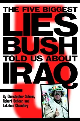 Pięć największych kłamstw Busha na temat Iraku - The Five Biggest Lies Bush Told Us about Iraq