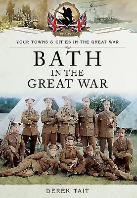 Bath podczas Wielkiej Wojny - Bath in the Great War