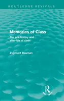 Memories of Class (Routledge Revivals) - Prehistoria i życie po klasie - Memories of Class (Routledge Revivals) - The Pre-history and After-life of Class