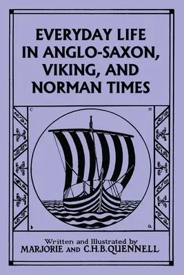 Życie codzienne w czasach anglosaskich, wikingów i Normanów (wydanie czarno-białe) (Yesterday's Classics) - Everyday Life in Anglo-Saxon, Viking, and Norman Times (Black and White Edition) (Yesterday's Classics)