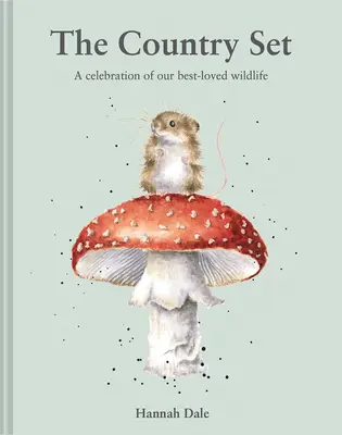The Country Set: Celebracja naszej najbardziej ukochanej dzikiej przyrody - The Country Set: A Celebration of Our Best-Loved Wildlife
