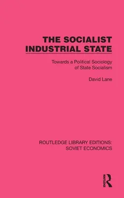 Socjalistyczne państwo przemysłowe: W kierunku socjologii politycznej socjalizmu państwowego - The Socialist Industrial State: Towards a Political Sociology of State Socialism