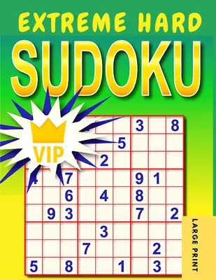 Extreme Hard Sudoku: Bardzo trudne do ekstremalnie trudnych łamigłówek Sudoku z rozwiązaniami - Extreme Hard Sudoku: Very Hard to Extreme Hard Sudoku Puzzles with Solutions