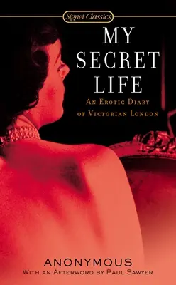 Moje sekretne życie: Erotyczny pamiętnik z wiktoriańskiego Londynu - My Secret Life: An Erotic Diary of Victorian London