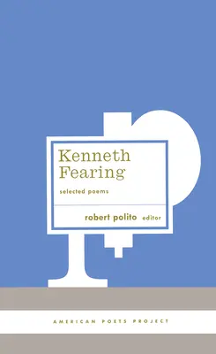 Kenneth Fearing: Wybrane wiersze: (American Poets Project #8) - Kenneth Fearing: Selected Poems: (American Poets Project #8)