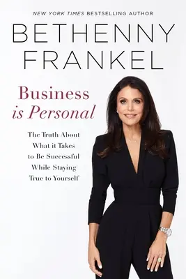 Biznes jest osobisty: Prawda o tym, co trzeba zrobić, aby odnieść sukces, pozostając wiernym sobie - Business Is Personal: The Truth about What It Takes to Be Successful While Staying True to Yourself