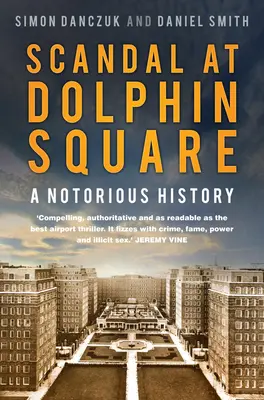 Skandal na Dolphin Square: Niechlubna historia - Scandal at Dolphin Square: A Notorious History