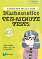 Pearson REVISE Key Stage 2 SATs Maths - 10-minutowe testy do egzaminów w 2023 i 2024 roku - Pearson REVISE Key Stage 2 SATs Maths 10-Minute Tests for the 2023 and 2024 exams