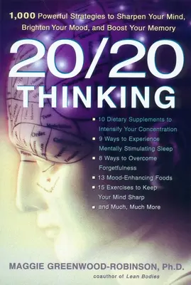 Myślenie 20/20: 1000 skutecznych strategii wyostrzających umysł, poprawiających nastrój i pamięć - 20/20 Thinking: 1,000 Powerful Strategies to Sharpen Your Mind, Brighten Your Mood, and Boost Your Memory