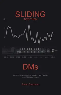 Sliding into Them Dms: Wnikliwa anegdota z życia cukrzyka z pokolenia millenialsów - Sliding into Them Dms: An Insightful Anecdote into the Life of a Diabetic Millenial