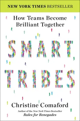 Inteligentne plemiona: Jak zespoły stają się genialne razem - Smart Tribes: How Teams Become Brilliant Together