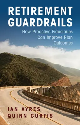 Retirement Guardrails: Jak proaktywni powiernicy mogą poprawić wyniki planu - Retirement Guardrails: How Proactive Fiduciaries Can Improve Plan Outcomes