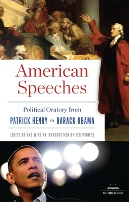 Amerykańskie przemówienia: Oratorstwo polityczne od Patricka Henry'ego do Baracka Obamy: A Library of America Paperback Classic - American Speeches: Political Oratory from Patrick Henry to Barack Obama: A Library of America Paperback Classic