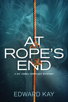 Na końcu liny - tajemnica doktora Jamesa Verradaya - At Rope's End - A Dr. James Verraday Mystery