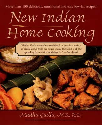 Nowa indyjska kuchnia domowa: Ponad 100 pysznych, odżywczych i łatwych przepisów o niskiej zawartości tłuszczu! - New Indian Home Cooking: More Than 100 Delicioius, Nutritional, and Easy Low-Fat Recipes!