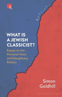 Co to jest żydowski klasycysta?: Eseje na temat osobistego głosu i polityki dyscyplinarnej - What Is a Jewish Classicist?: Essays on the Personal Voice and Disciplinary Politics