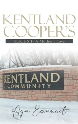 Kentland Cooper's: Seria I - Miłość matki - Kentland Cooper's: Series I - A Mother's Love