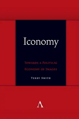 Iconomy: W stronę ekonomii politycznej obrazów - Iconomy: Towards a Political Economy of Images