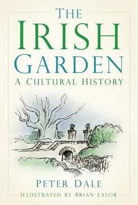 Irlandzki ogród: Historia kultury - The Irish Garden: A Cultural History